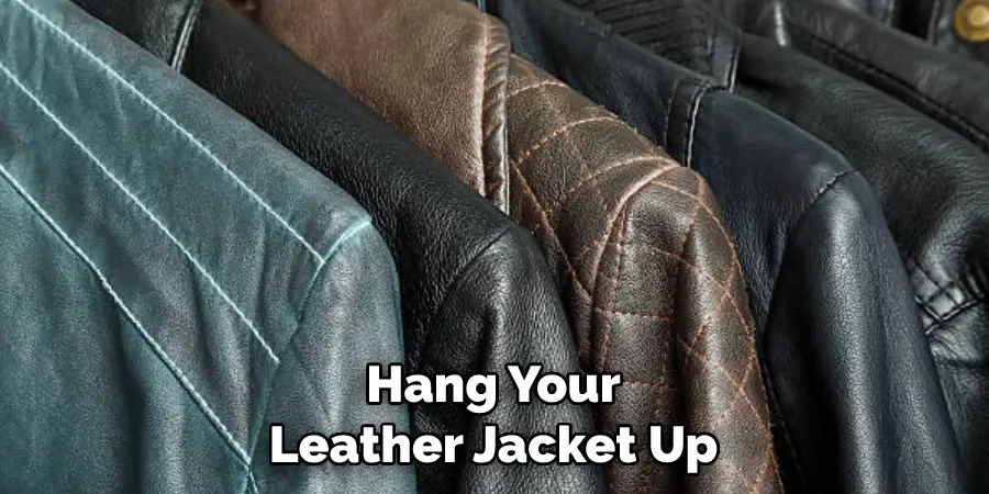 Hang Your Leather Jacket Up