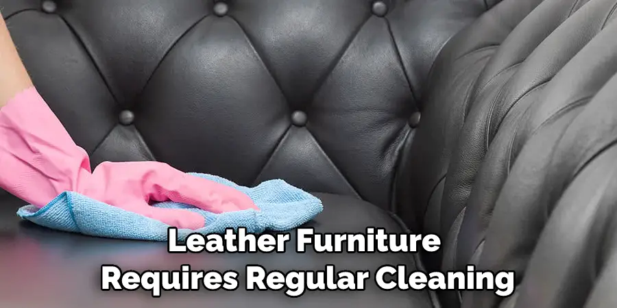 Leather Furniture Requires Regular Cleaning