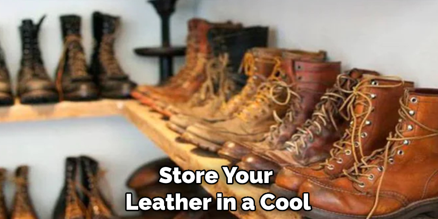 Store Your Leather in a Cool
