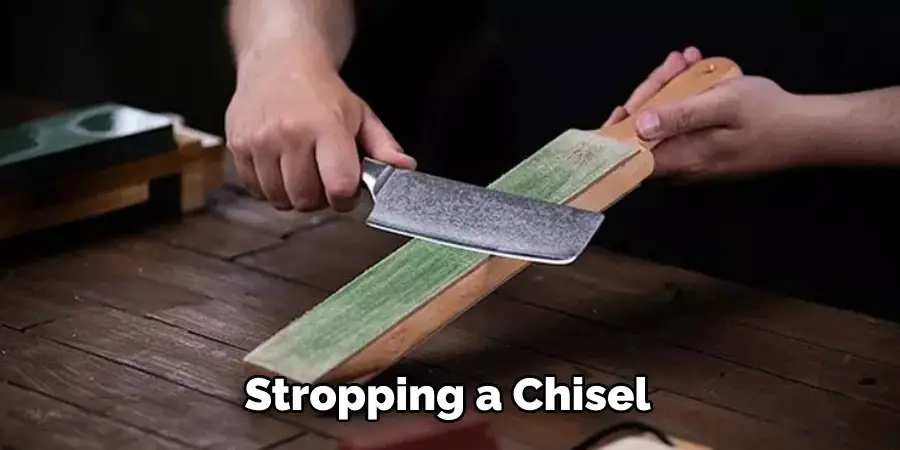 Stropping a Chisel 