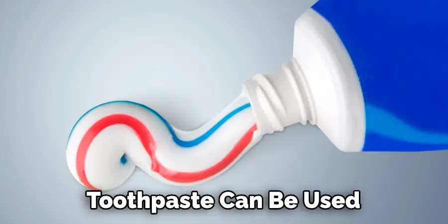 Toothpaste Can Be Used