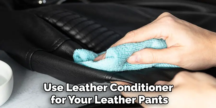 Use Leather Conditioner for Your Leather Pants