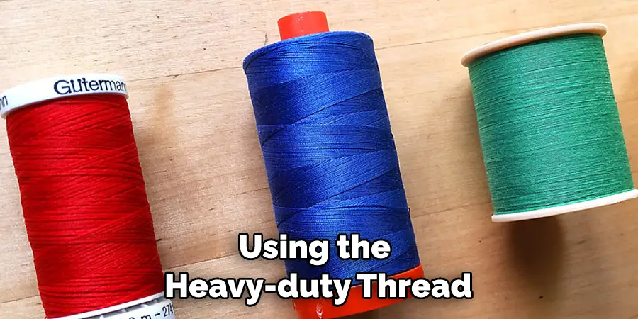 Using the Heavy-duty Thread