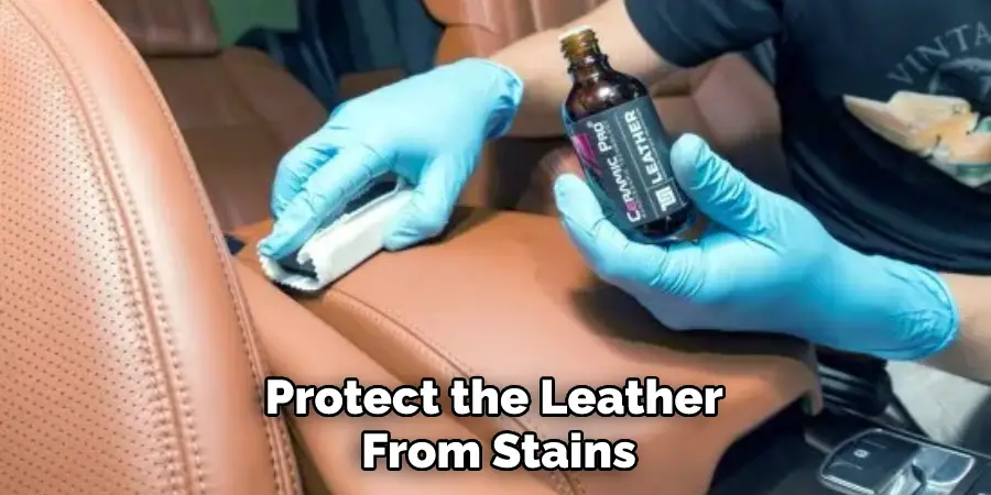 Protect the Leather From Stains