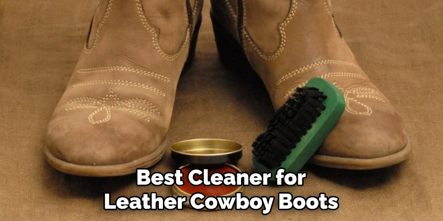 Best Cleaner for Leather Cowboy Boots