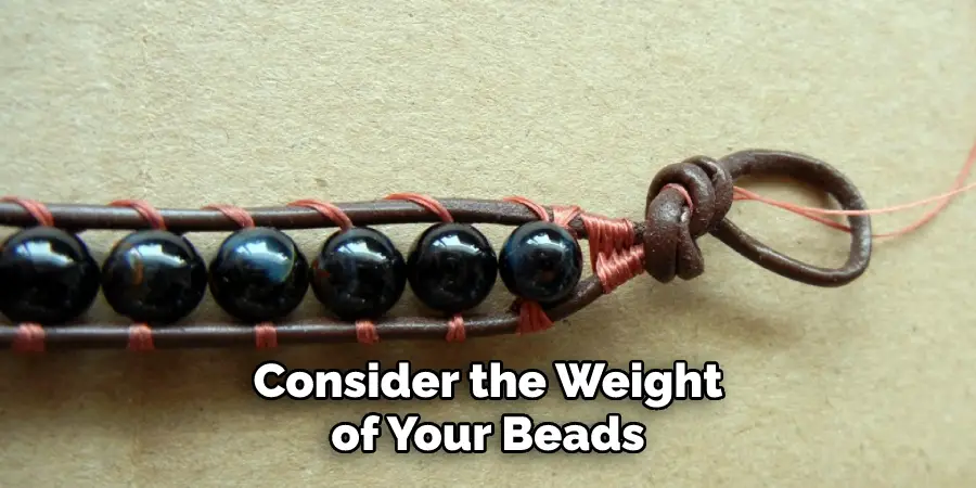 Consider the Weight of Your Beads