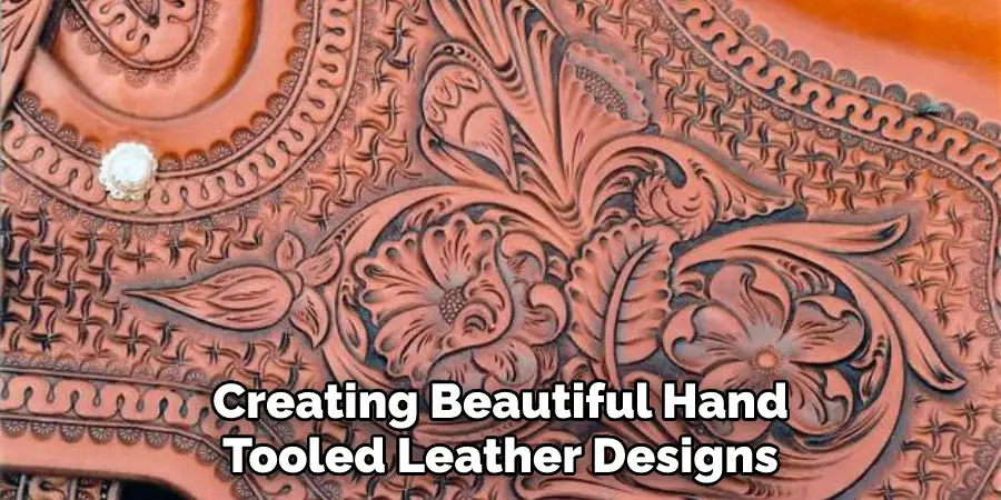 Creating Beautiful Hand Tooled Leather Designs