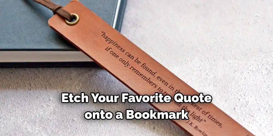 Etch Your Favorite Quote onto a Bookmark
