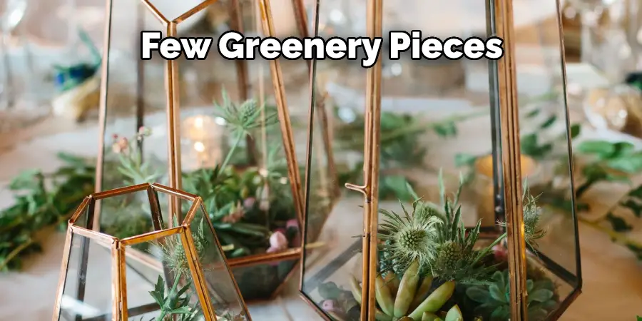 Few Greenery Pieces