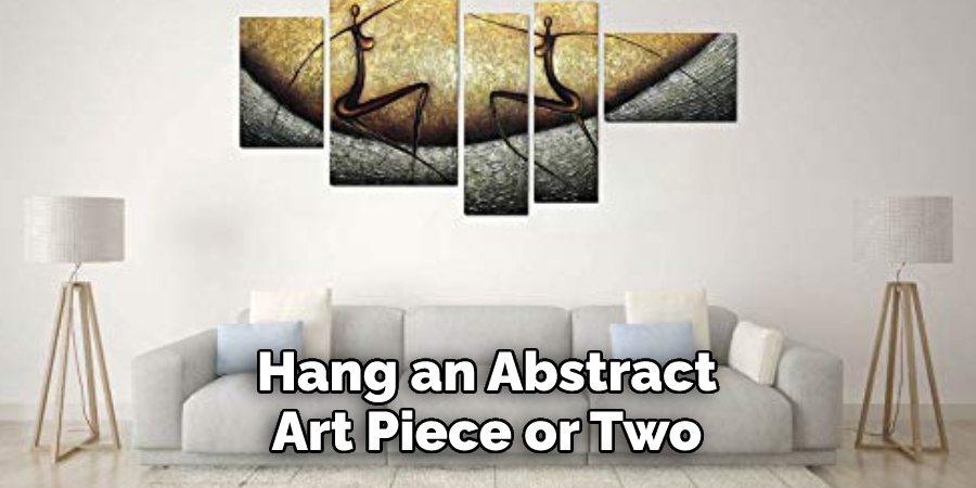 Hang an Abstract Art Piece or Two