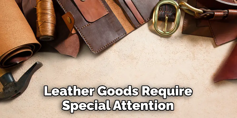 Leather Goods Require Special Attention 