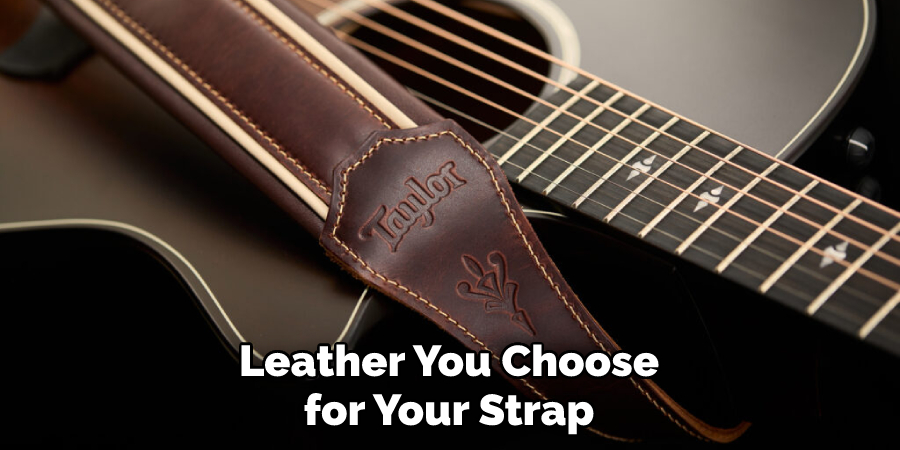 Leather You Choose for Your Strap 