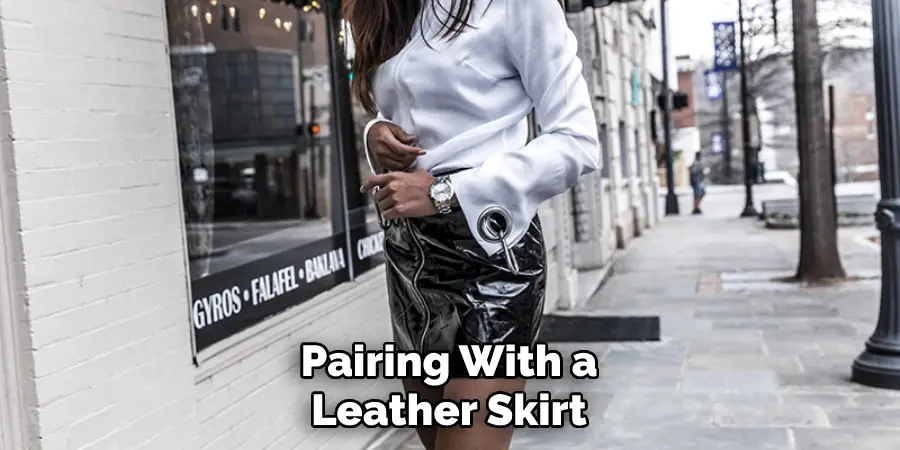 Pairing With a Leather Skirt