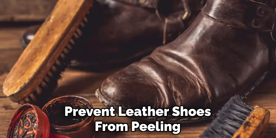 Prevent Leather Shoes From Peeling