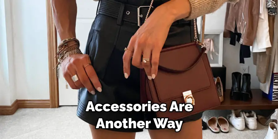 Accessories Are Another Way