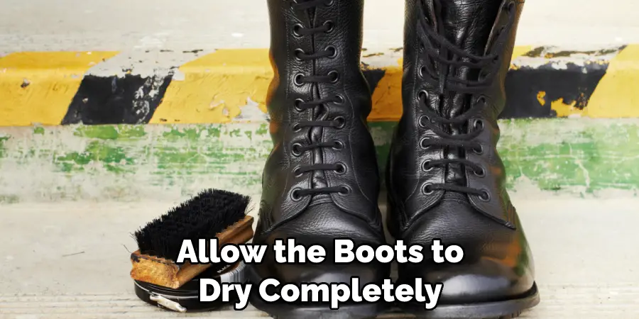 Allow the Boots to Dry Completely