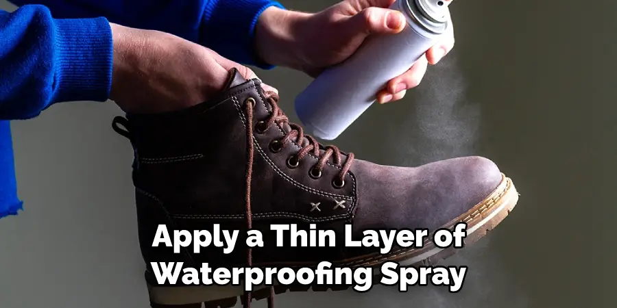 Apply a Thin Layer of Waterproofing Spray