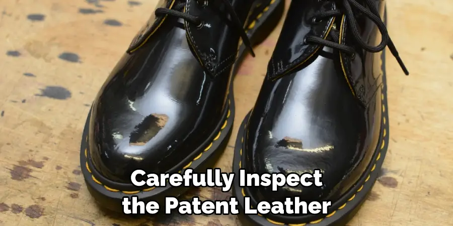 Carefully Inspect the Patent Leather