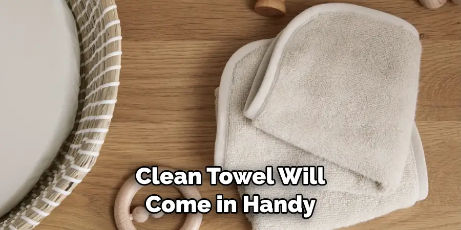 Clean Towel Will Come in Handy