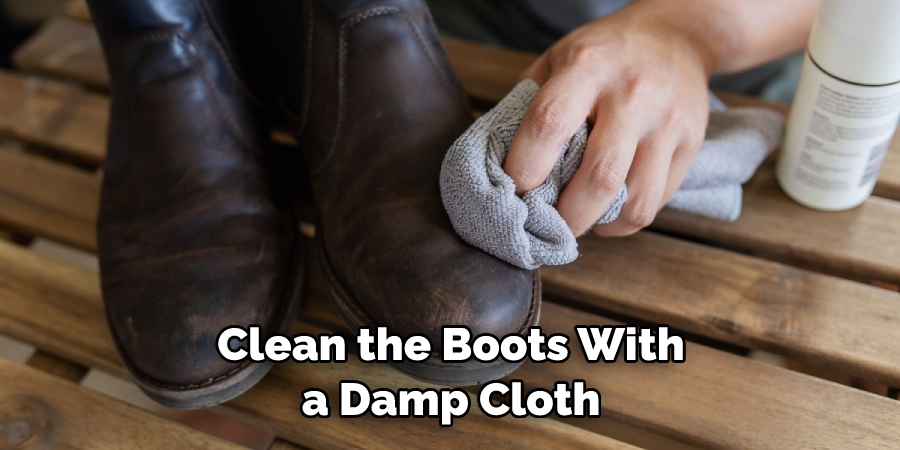 Clean the Boots With a Damp Cloth
