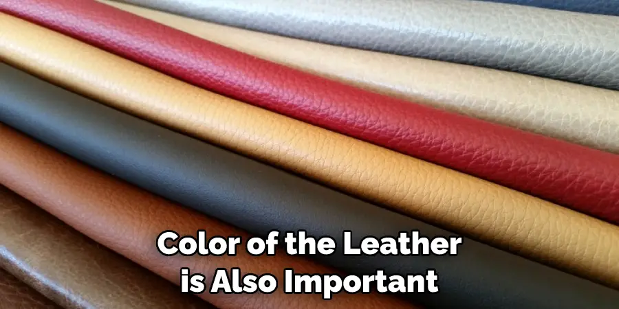 Color of the Leather is Also Important