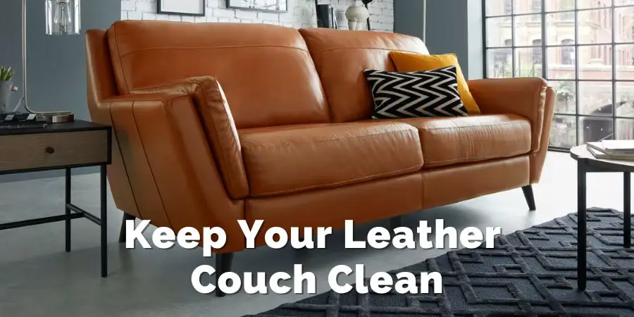 Keep Your Leather Couch Clean