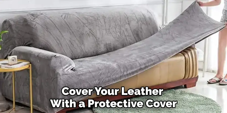 Cover Your Leather With a Protective Cover
