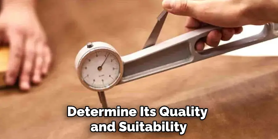 Determine Its Quality and Suitability