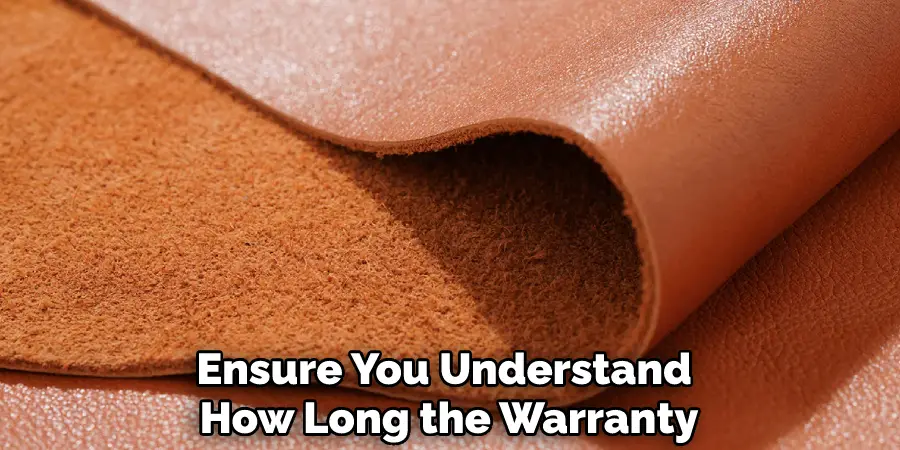 Ensure You Understand How Long the Warranty