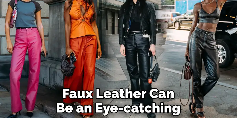Faux Leather Can Be an Eye-catching