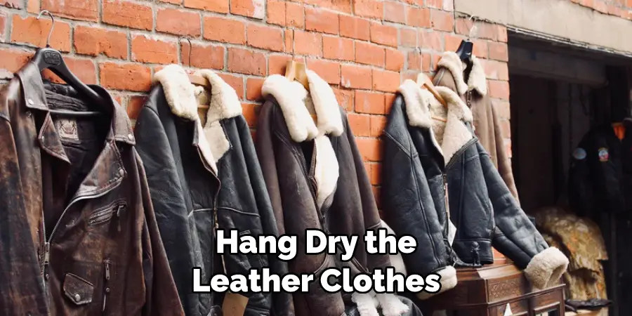 Hang Dry the Leather Clothes