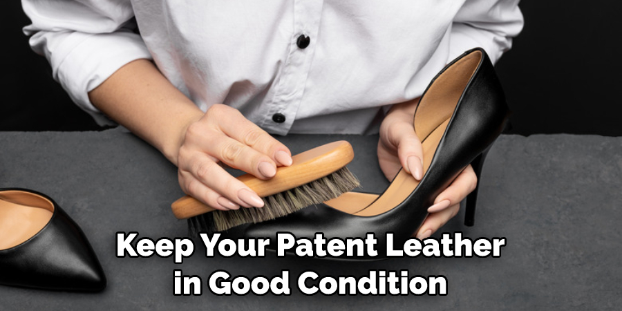 Keep Your Patent Leather in Good Condition