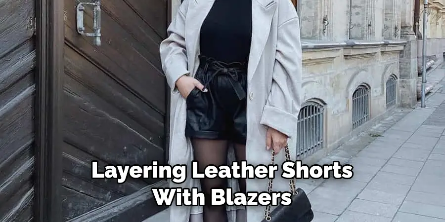 Layering Leather Shorts With Blazers