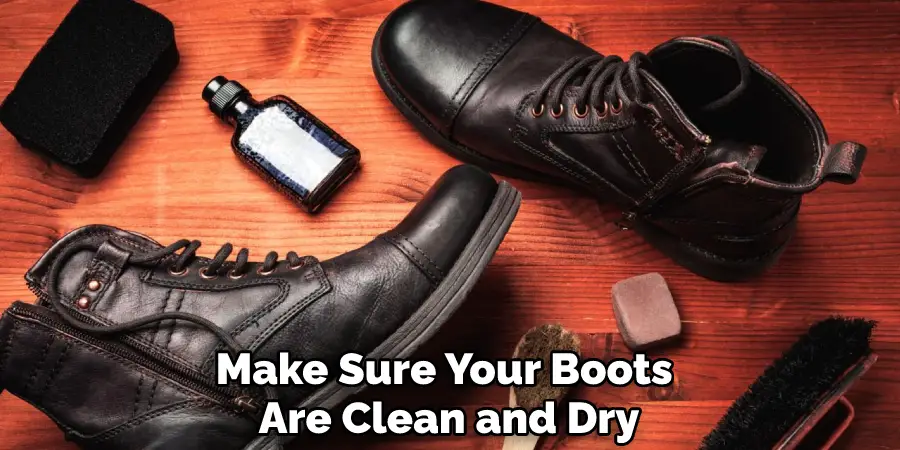 Make Sure Your Boots Are Clean and Dry