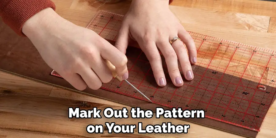 Mark Out the Pattern on Your Leather
