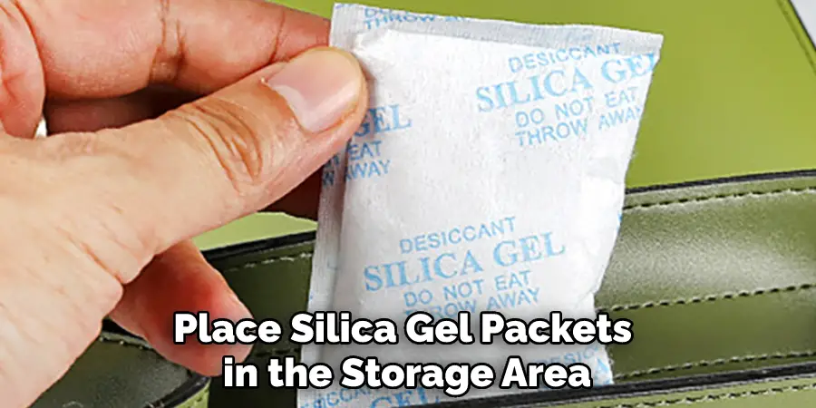 Place Silica Gel Packets in the Storage Area