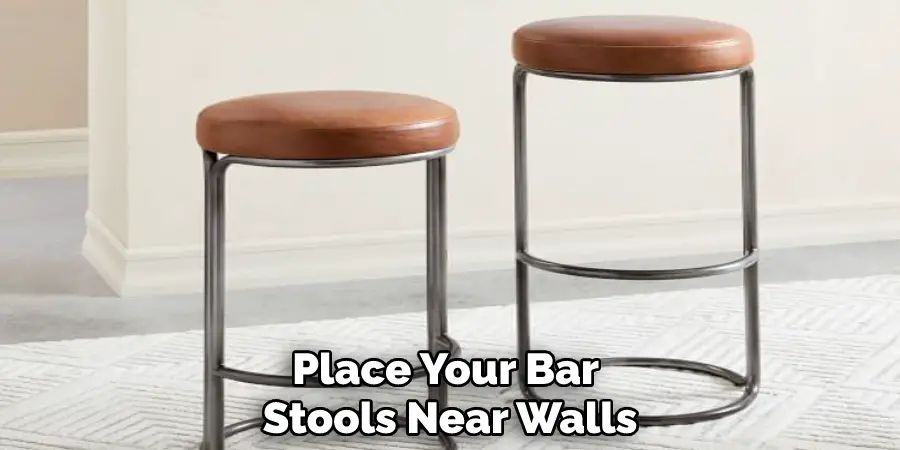 Place Your Bar Stools Near Walls