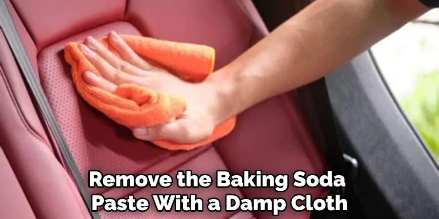Remove the Baking Soda Paste With a Damp Cloth