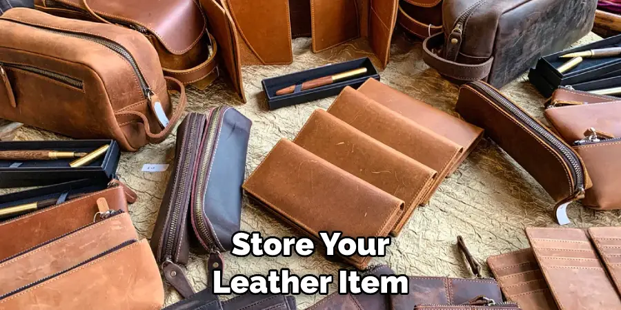 Store Your Leather Item