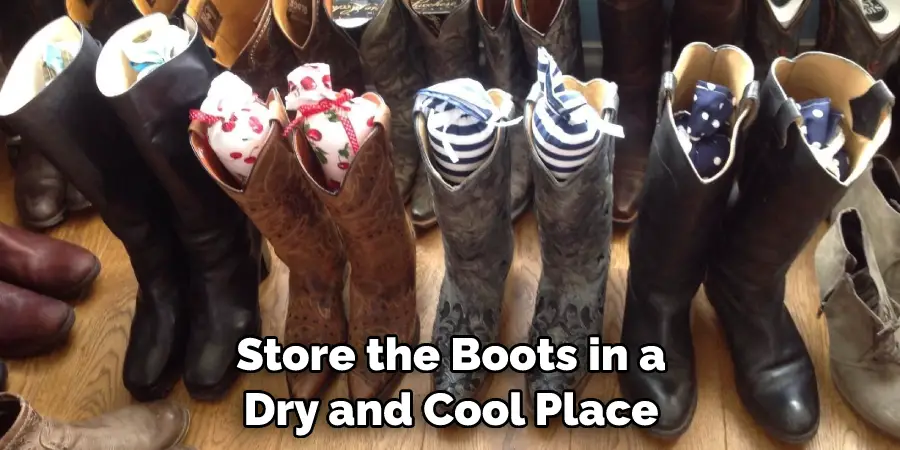 Store the Boots in a Dry and Cool Place