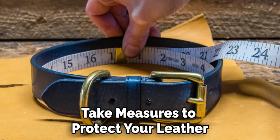 Take Measures to Protect Your Leather