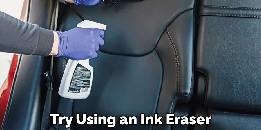 Try Using an Ink Eraser