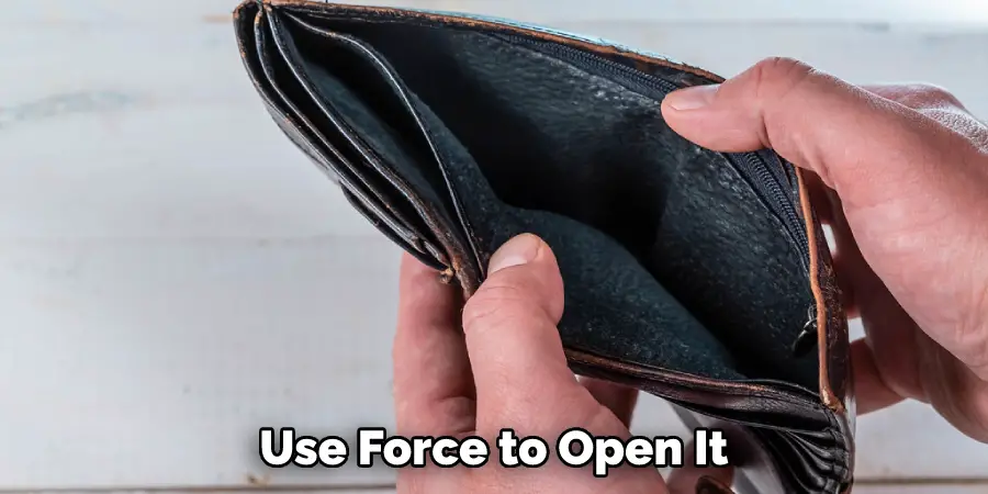 Use Force to Open It