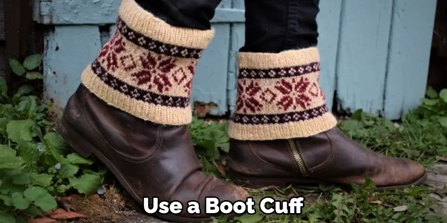 Use a Boot Cuff