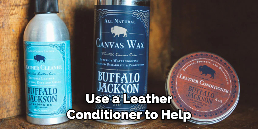 Use a Leather Conditioner to Help