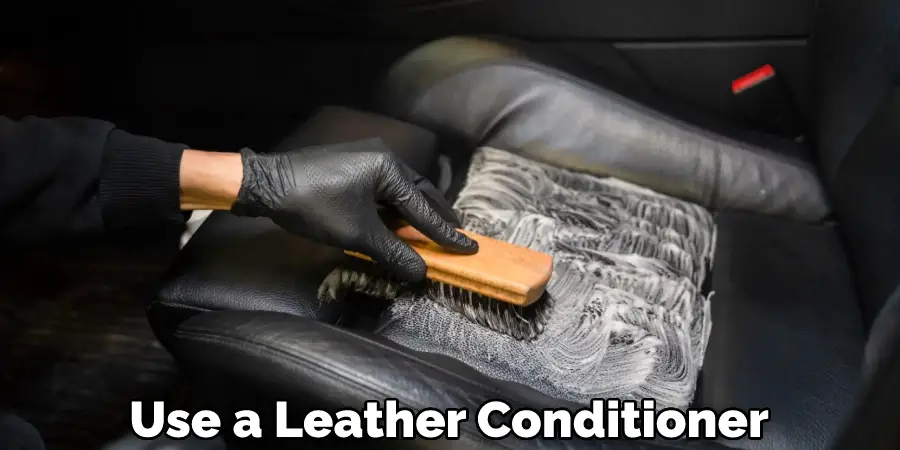 Use a Leather Conditioner