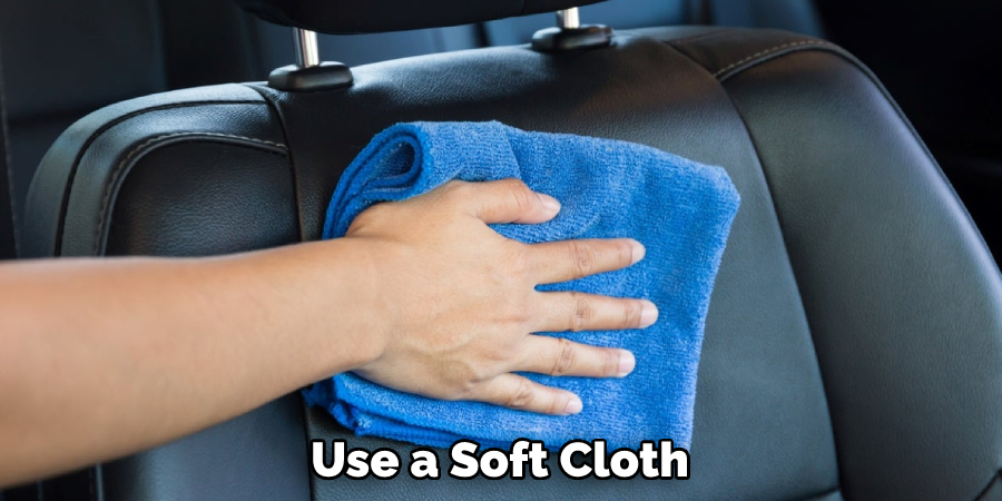 Use a Soft Cloth