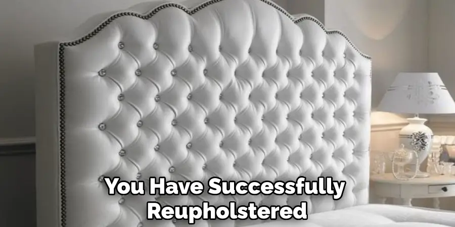 You Have Successfully Reupholstered