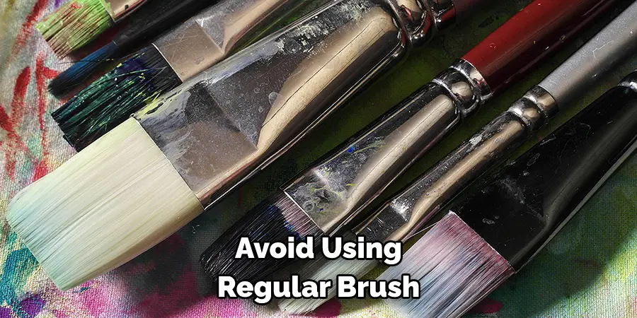 Avoid Using a Regular Brush