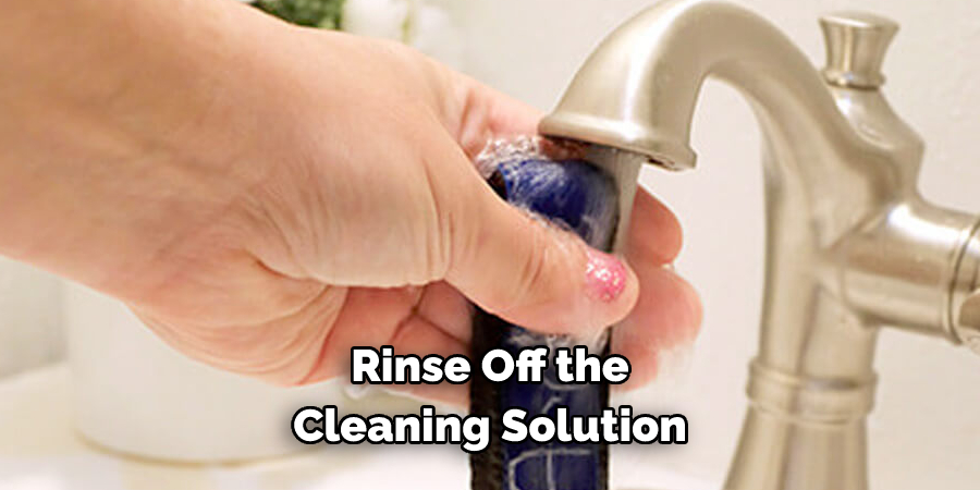 Rinse Off the Cleaning Solution